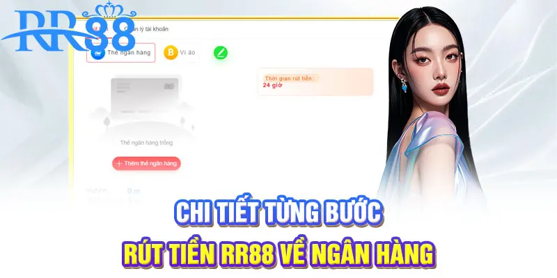 Chi tiết từng bước rút tiền RR88 về ngân hàng