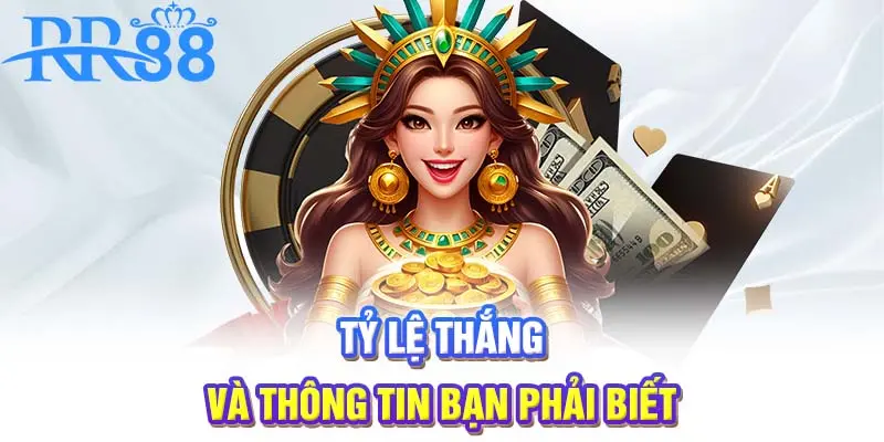 Tỷ lệ thắng và thông tin bạn phải biết